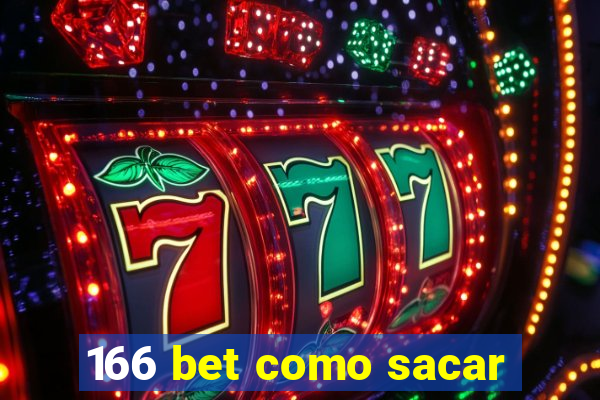 166 bet como sacar